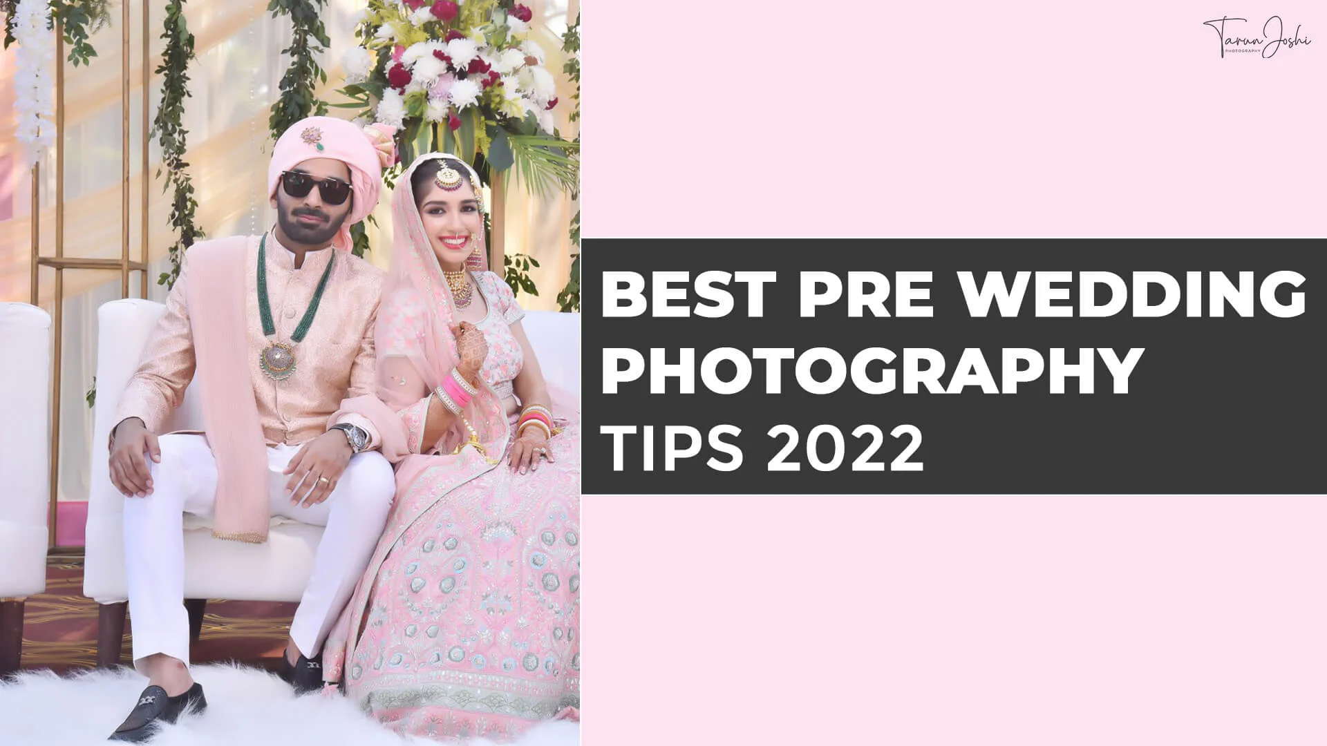 Best Pre Wedding Photography Tips 2022